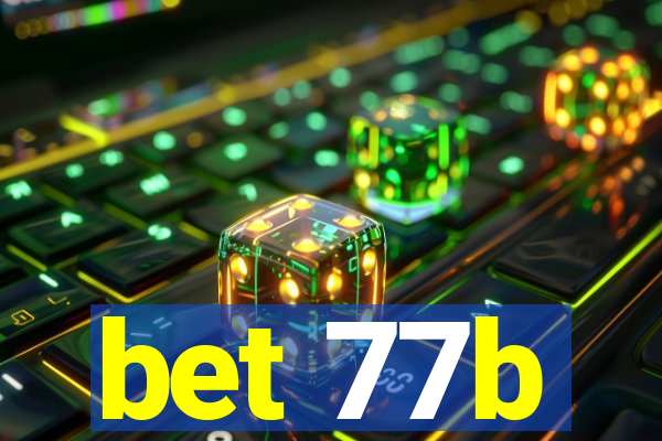 bet 77b